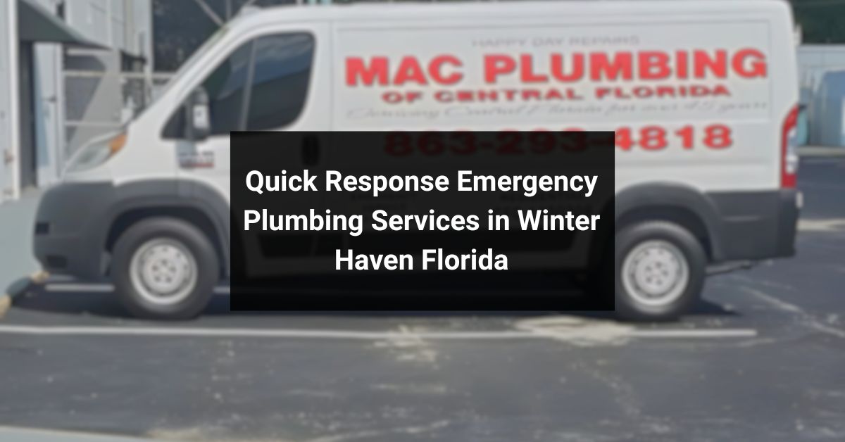 Emergency Plumbing Services in Winter Haven Florida | Mac Plumbing of Central Florida